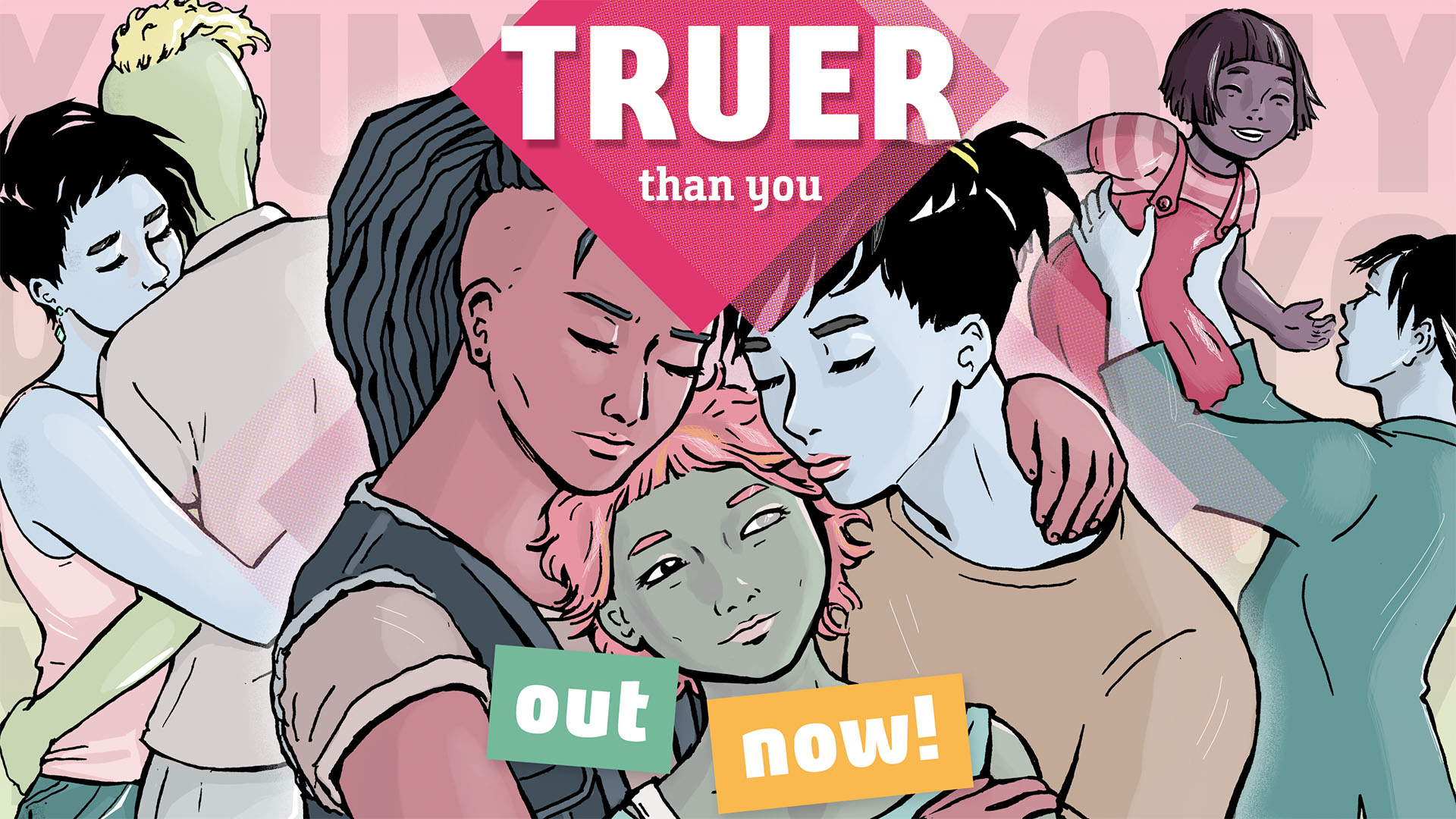 Image with the text "Truer than You - Out now!"